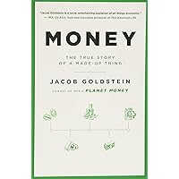 Money: The True Story of a Made-Up Thing