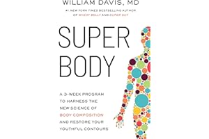 SUPER Body: A 3-Week Program to Harness the New Science of Body Composition and Restore Your Youthful Contours