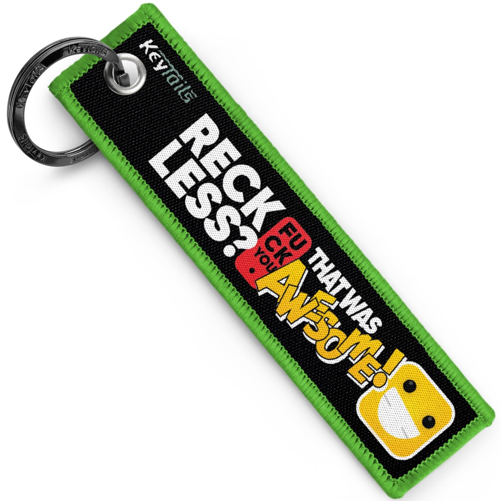 KEYTAILS Keychains, Premium Quality Key Tag for Cars, Trucks, Motorcycle, Sportbike ATV UTV [Reckless? F U That was Awesome!]