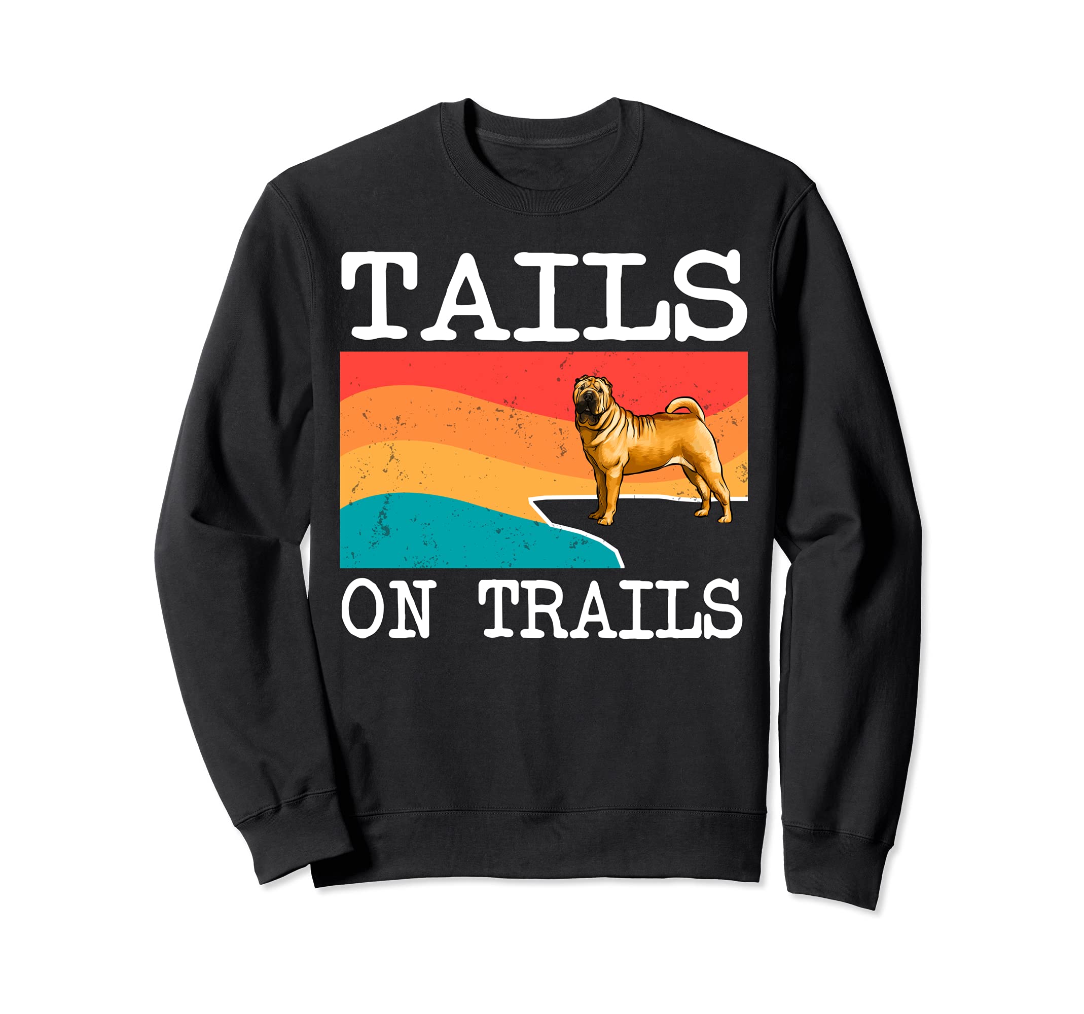Tails On Trails Chinese Shar-Pei Dog Funny Hiking Sweatshirt