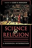 Science and Religion: A Historical Introduction