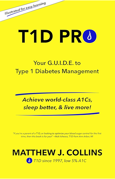 T1d Pro Your G U I D E To Type 1 Diabetes Management Achieve World Class A1cs Sleep Better Live More Kindle Edition By Collins Matthew J Politics Social Sciences Kindle Ebooks Amazon Com