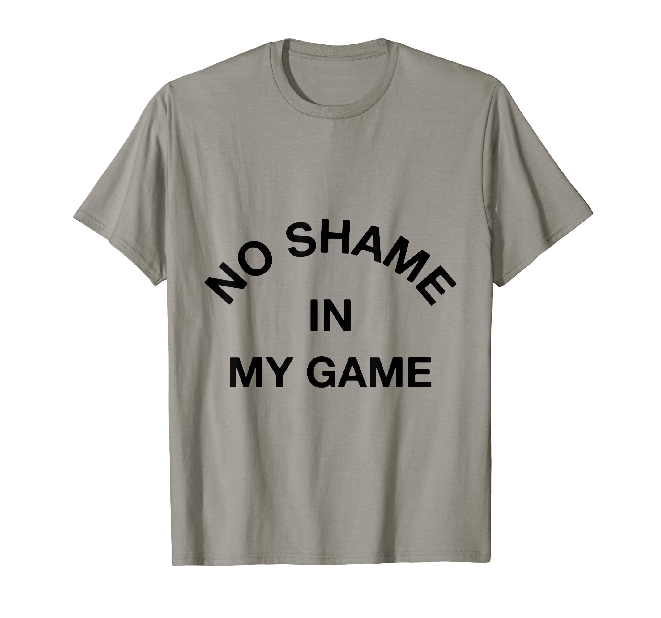 No Shame In My Game T-Shirt