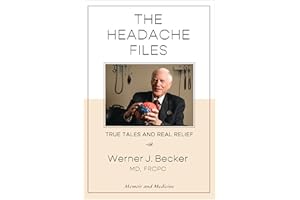 The Headache Files: True Tales and Real Relief