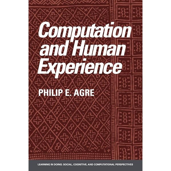 Computation and Human Experience (Learning in Doing: Social