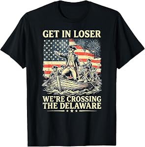 Vintage 4th of July Get in Loser We're Crossing The Delaware T-Shirt