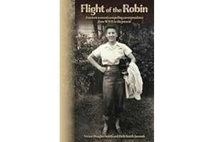 Flight of the Robin: Fourteen women's compelling correspondence from WWII to the present