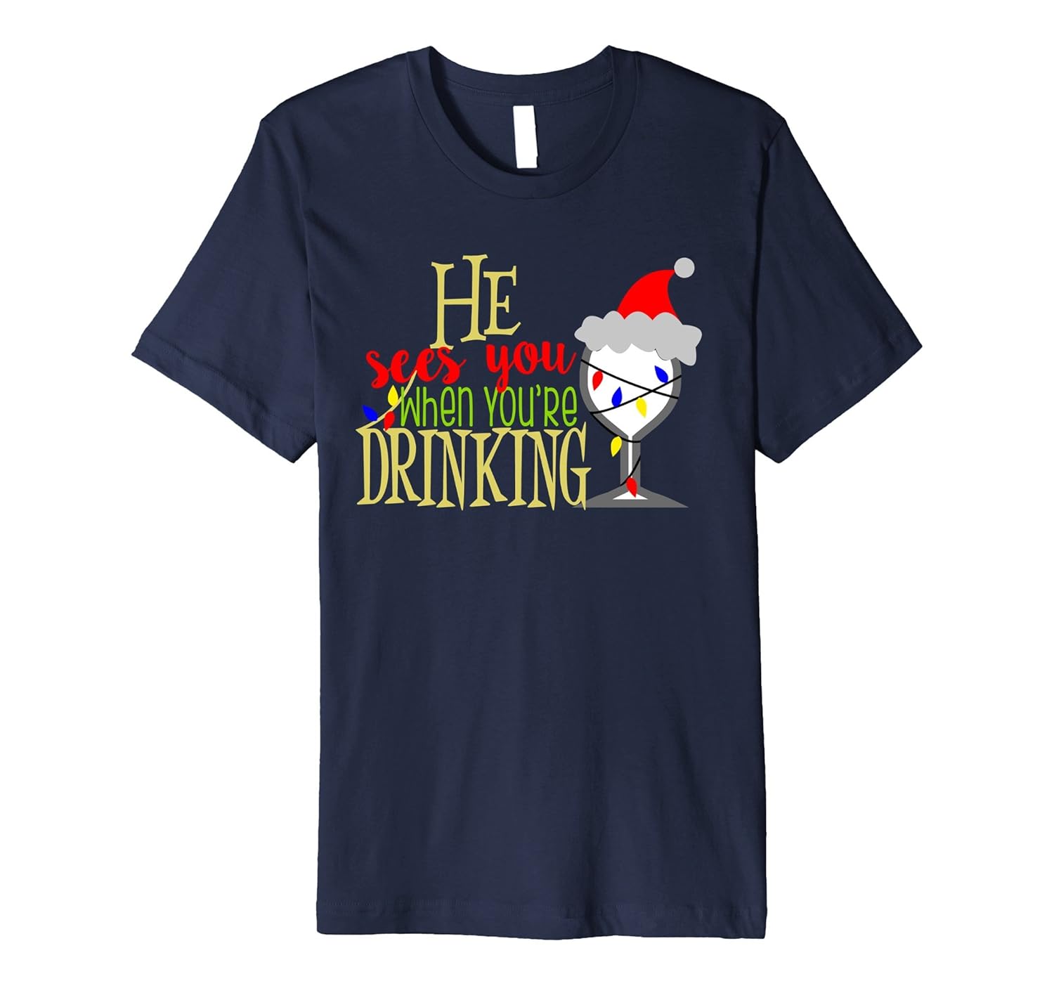 He Sees You When You're Drinking Best Price Christmas TShirt-ANZ