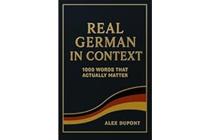 Real German in Context – 1000 Words That Actually Matter (Learning German Book 2)