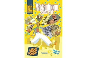 Mastantuono senza Erre: Cogliere l'arte del fumetto senza prendere la mira. (Italian Edition)