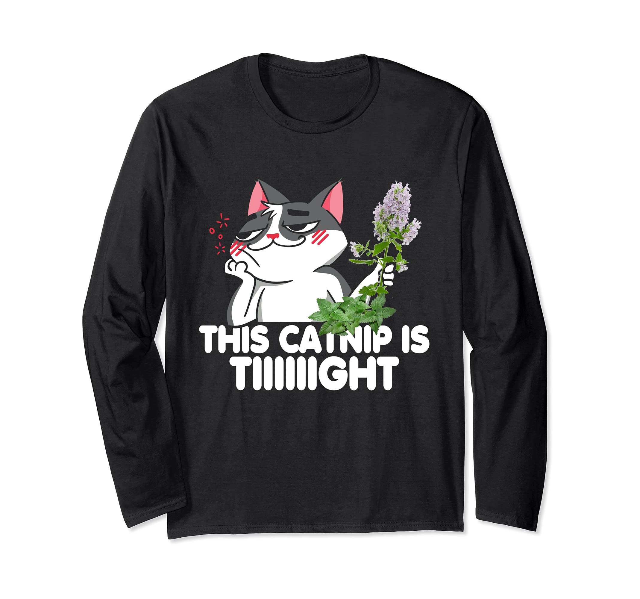 Catnip Funny Saying Stupid Cat Pet Lover Tee Long Sleeve T-Shirt