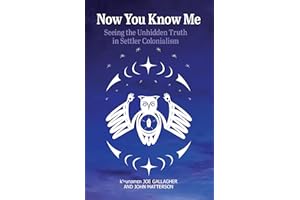 Now You Know Me: Seeing the Unhidden Truth in Settler Colonialism