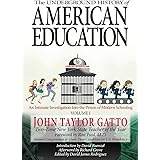 The Underground History of American Education, Volume I: An Intimate Investigation Into the Prison of Modern Schooling