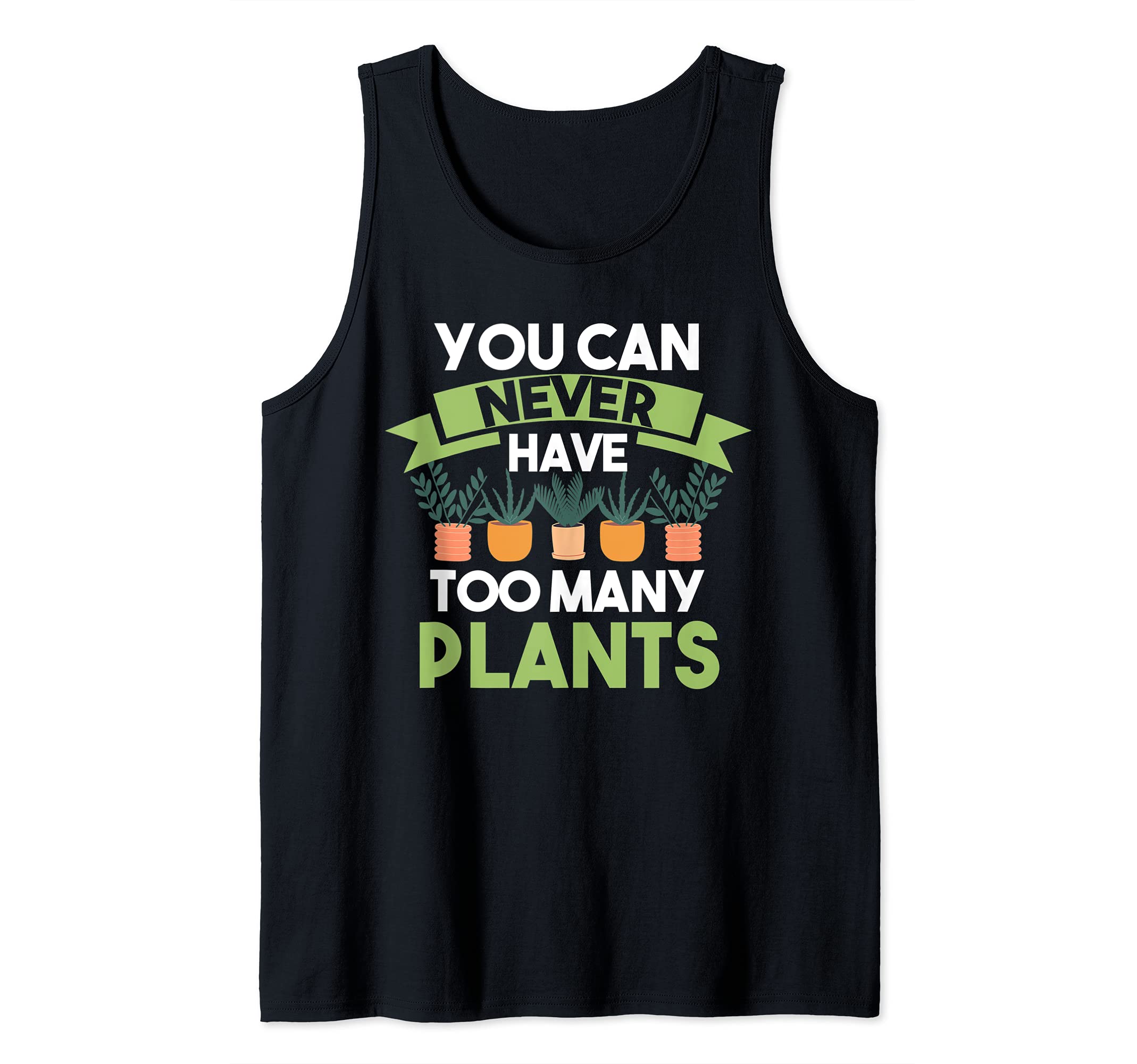 You can never have too many plants Garden Tank Top