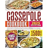 Casserole Cookbook: Embrace the Art of Effortless Cooking with a Treasury of 1500 Days' Worth of Delicious Recipes, Perfect for Creating Memorable and Nourishing Family Meals on a Frugal Budget