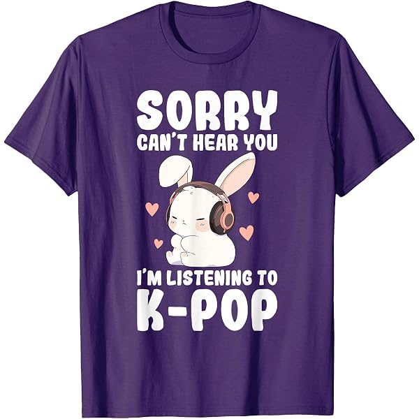 Amazon.com: Can't Hear You I'm Listening Kpop Rabbit K-pop