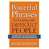 Powerful Phrases for Dealing with Difficult People