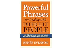 Powerful Phrases for Dealing with Difficult People