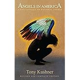 Angels in America: A Gay Fantasia on National Themes: Revised and Complete Edition