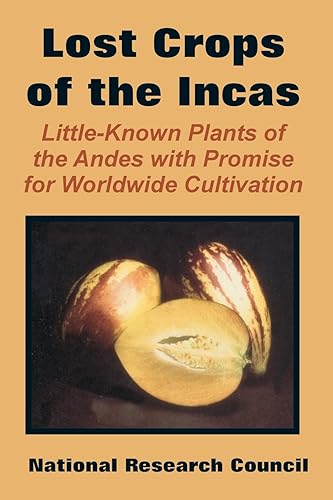 Download The Lost Crops of the Incas: Little-known Plants of the Andes With Promise for Worldwide Cultivation PDF