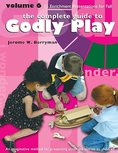 Download The Complete Guide To Godly Play: 15 Enrichment Presentations for Fall: An Imaginative Method for Presenting Scripture Stories to Children PDF