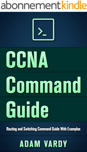 Download CCNA Command Guide: Routing and Switching Command Guide With Examples (CCNA, LAN, Command Guide, Networking, IT Security, ITSM) (English Edition) PDF
