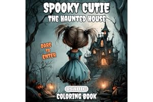 Spooky Cutie Coloring Book: The Haunted House / For Adults and Teens Featuring Lovely Creepy Creatures in Cozy Moments for Relaxation