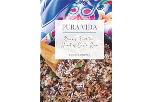 Pura Vida - Recipes from the Heart of Costa Rica