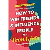 How to Win Friends and Influence People for Teen Girls (Dale Carnegie Books)