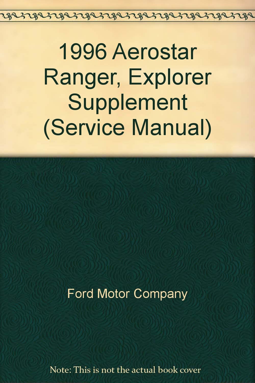 1996 Aerostar Ranger, Explorer Supplement (Service Manual) Paperback – 1995