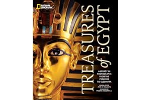 Treasures of Egypt: A Legacy in Photographs From the Pyramids to Cleopatra