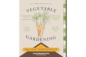 The Timber Press Guide to Vegetable Gardening in the Pacific Northwest (Regional Vegetable Gardening Series)