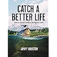 Catch a Better Life: Daily Devotions and Fishing Tips