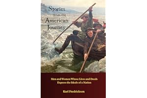 Stories From the American Journey: Men and Women Whose Lives and Deeds Express the Ideals of a Nation