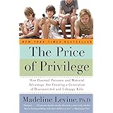 The Price of Privilege: How Parental Pressure and Material Advantage Are Creating a Generation of Disconnected and Unhappy Ki