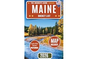 Maine Bucket List Guide: Beyond the Tourist Trails: Discover 120 Must-See Places Across Maine — Hidden Gems, Natural Wonders, Iconic Attractions, and Historic Landmarks with Insider Guides and Map
