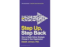 Step Up, Step Back: How to Really Deliver Strategic Change in Your Organization