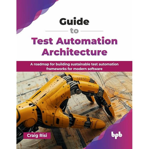 Test Automation Fundamentals: A Study Guide for the Certified Test