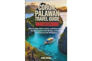 Coron, Palawan Travel Guide 2026: When to Visit, Where to Stay, and What to Do for Beaches, Lagoons, Hot Springs, and Island 