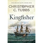 KINGFISHER a thrilling historical naval adventure (The Decoy Ships series)