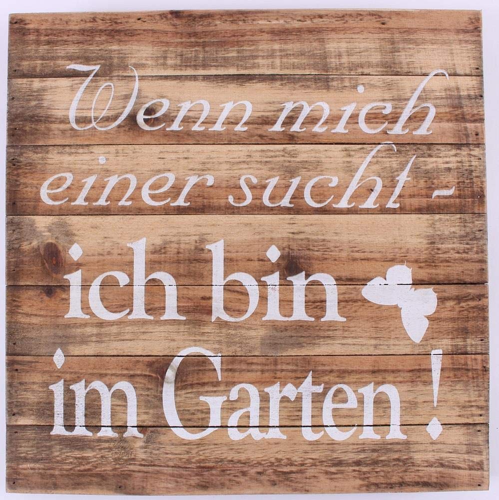 Wood Sign - Wenn mich einer sucht - Ich bin im garten