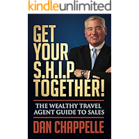 Get Your S.H.I.P. Together!: The Wealthy Travel Agent Guide to Sales book cover