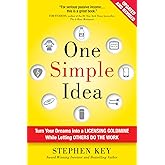 One Simple Idea, Revised and Expanded Edition: Turn Your Dreams into a Licensing Goldmine While Letting Others Do the Work