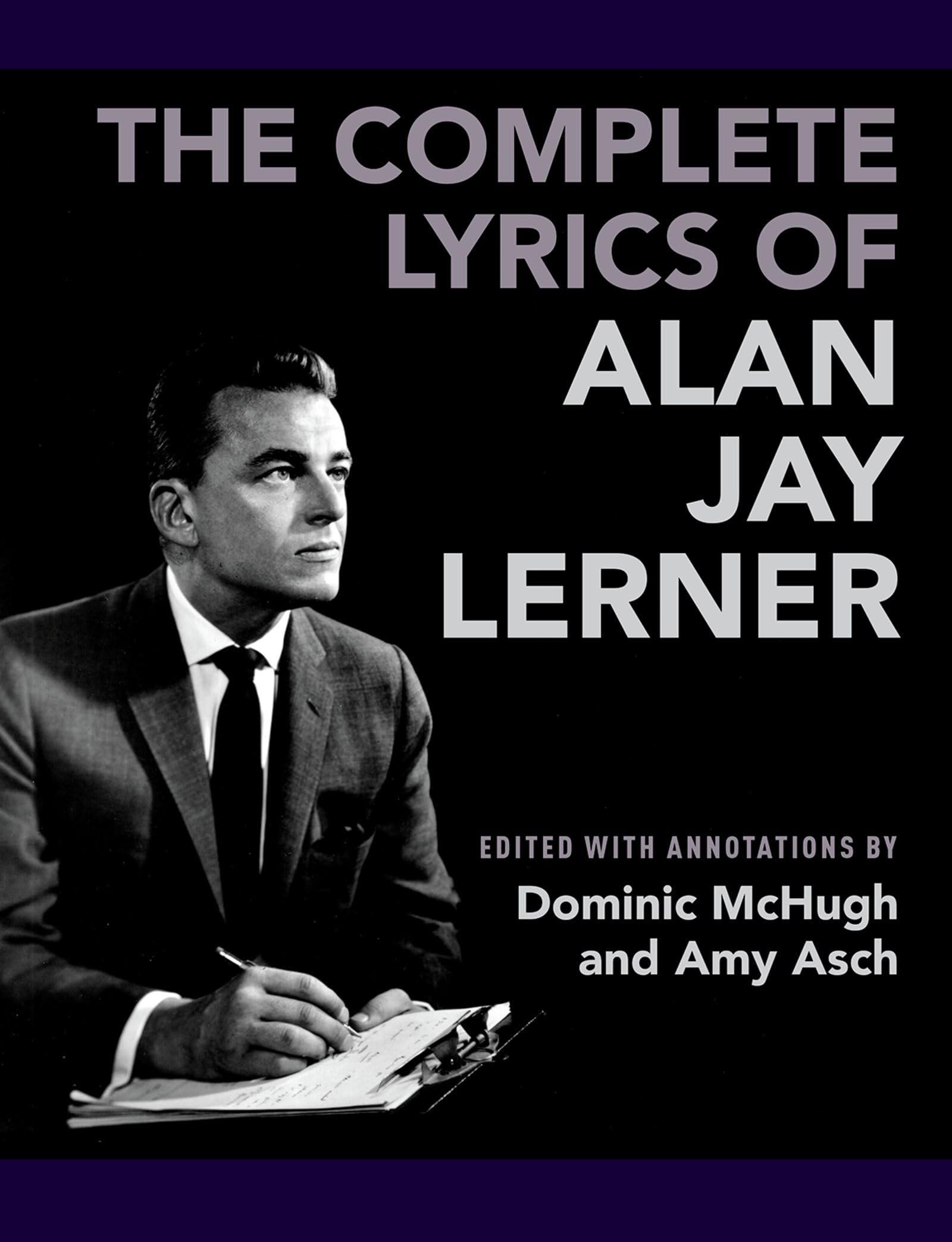 The Complete Lyrics of Alan Jay Lerner
