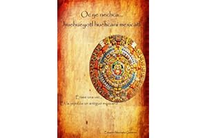 Oc ye nechca... huehueyotl huehcani mexicatl (Érase una vez... en la vejez de un antiguo mexicano) (Oc ye nechca... nemilistl
