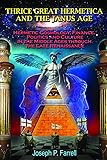 Thrice Great Hermetica and the Janus Age: Hermetic Cosmology, Finance, Politics and Culture in the Middle Ages through the Late Renaissance