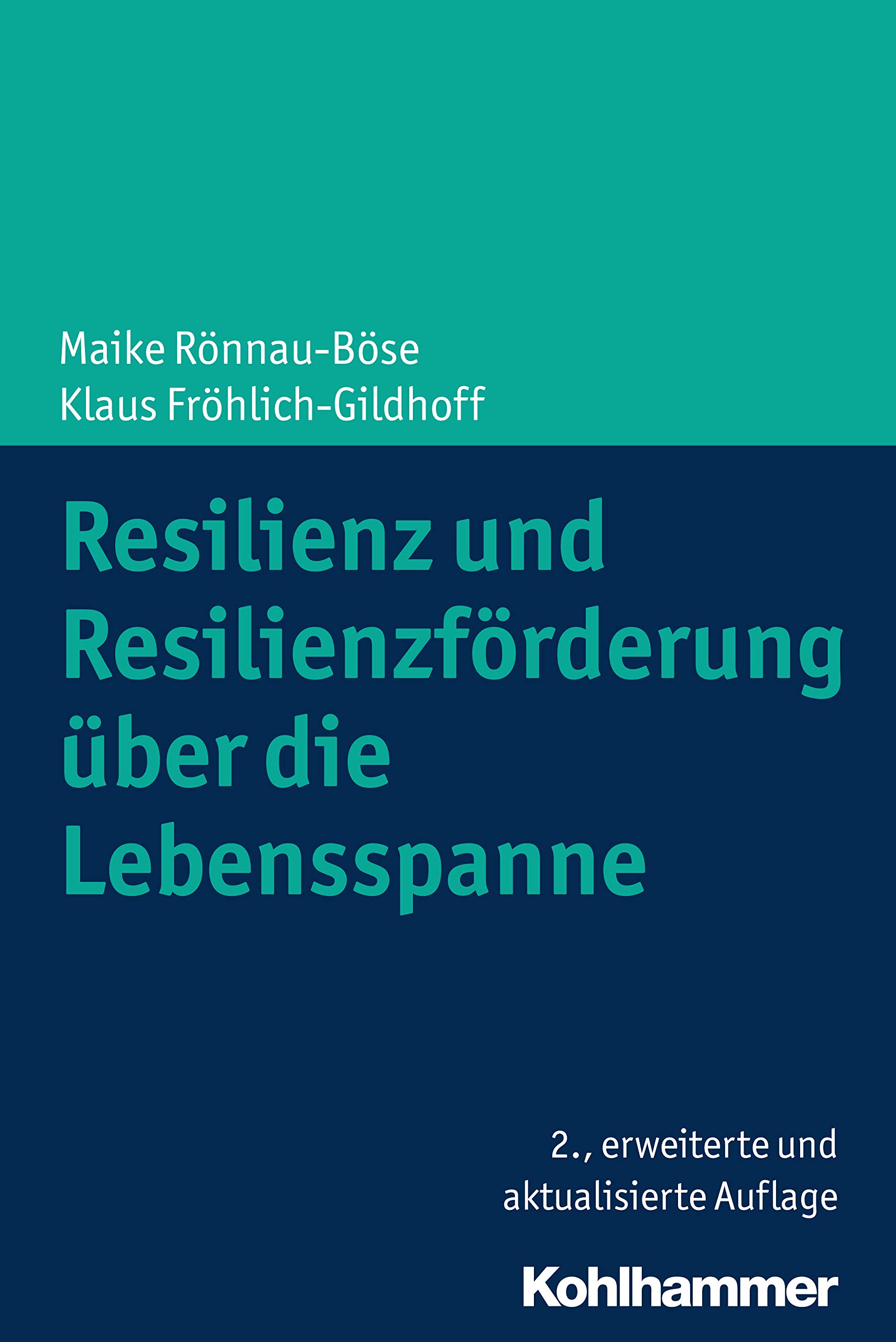 Resilienz Und Resilienzforderung Uber Die Lebensspanne German Edition Frohlich Gildhoff Klaus Ronnau Bose Maike 9783170355897 Amazon Com Books