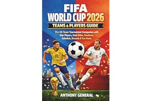 FIFA WORLD CUP 2026 TEAMS & PLAYERS GUIDE: The 48-Team Tournament Companion with Star Players, Host Cities, Stadiums, Schedul