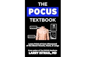 The POCUS Textbook: Learn Point-of-Care Ultrasound of the Blood Vessels, Heart, & Lungs