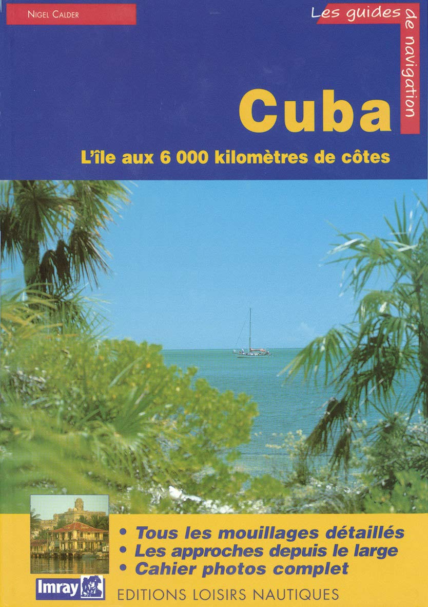 Guide Imray - Cuba: L'île aux 6000 kilomètres de côtes